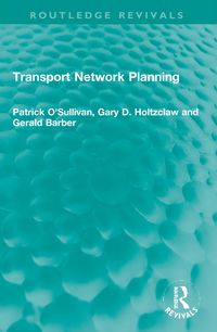 Produktbild: O'Sullivan, P: Transport Network Planning