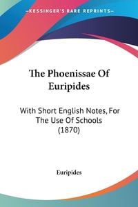 Bild vom Artikel The Phoenissae Of Euripides vom Autor Euripides