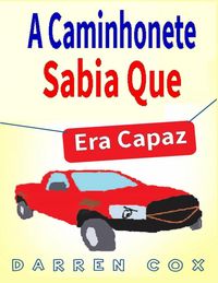Produktbild: A Caminhonete Sabia Que Era Capaz