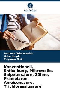 Produktbild: Konventionell, Entkalkung, Mikrowelle, Salpeters&auml;ure, Z&auml;hne, Pr&auml;molaren, Ameisens&auml;ure, Trichloressigs&auml;ure