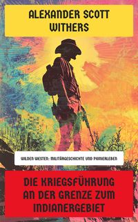 Produktbild: Die Kriegsf&uuml;hrung an der Grenze zum Indianergebiet