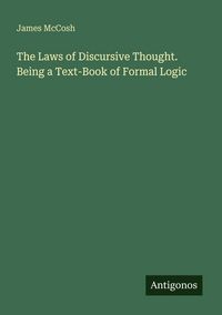 Produktbild: The Laws of Discursive Thought. Being a Text-Book of Formal Logic