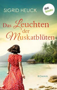 Produktbild: Das Leuchten der Muskatbl&uuml;ten