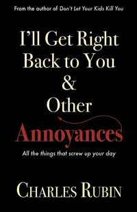 Produktbild: I'll Get Right Back to You & Other Annoyances