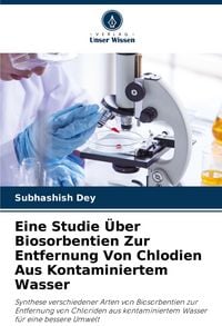 Produktbild: Eine Studie &Uuml;ber Biosorbentien Zur Entfernung Von Chlodien Aus Kontaminiertem Wasser