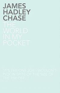 Bild vom Artikel The World in My Pocket vom Autor James H. Chase