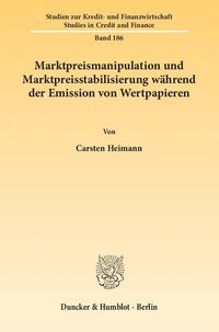 Produktbild: Marktpreismanipulation und Marktpreisstabilisierung w&auml;hrend der Emission von Wertpapieren.
