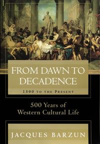 Produktbild: From Dawn to Decadence: 500 Years of Western Cultural Life - 1500 to Present