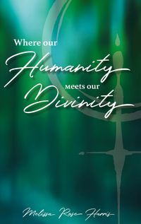 Produktbild: Where our Humanity meets our Divinity