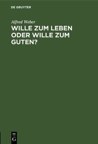 Produktbild: Wille zum Leben oder Wille zum Guten?