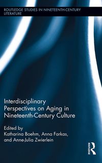 Produktbild: Interdisciplinary Perspectives on Aging in Nineteenth-Century Culture