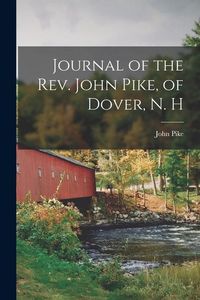 Produktbild: Journal of the Rev. John Pike, of Dover, N. H