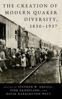 Produktbild: The Creation of Modern Quaker Diversity, 1830-1937