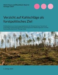 Produktbild: Verzicht auf Kahlschl&auml;ge als forstpolitisches Ziel