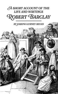 Produktbild: A Short Account of the Life and Writings of Robert Barclay