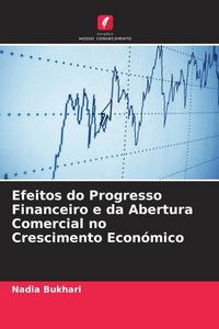 Produktbild: Efeitos do Progresso Financeiro e da Abertura Comercial no Crescimento Econ&oacute;mico