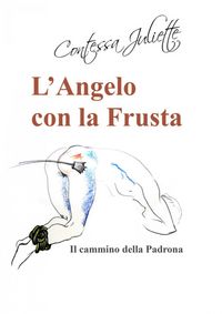 Produktbild: L'Angelo con la frusta - Edizione illustrata con disegni