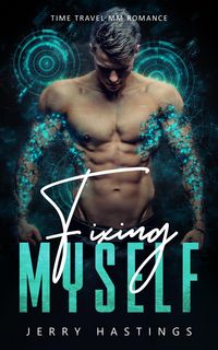 Produktbild: Fixing Myself - Time Travel MM Romance (Gay First Time, #2)