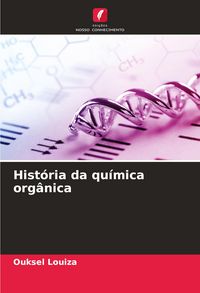 Produktbild: Hist&oacute;ria da qu&iacute;mica org&acirc;nica