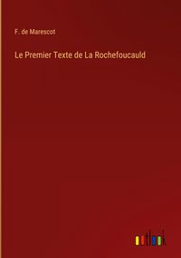 Produktbild: Le Premier Texte de La Rochefoucauld