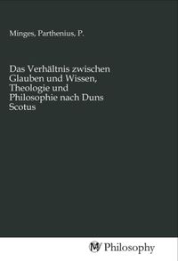 Produktbild: Das Verh&auml;ltnis zwischen Glauben und Wissen, Theologie und Philosophie nach Duns Scotus
