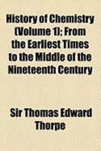 Produktbild: History of Chemistry (Volume 1); From the Earliest Times to the Middle of the Nineteenth Century