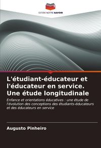 Produktbild: L'&eacute;tudiant-&eacute;ducateur et l'&eacute;ducateur en service. Une &eacute;tude longitudinale