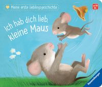 Bild vom Artikel Meine erste Lieblingsgeschichte: Ich hab dich lieb, kleine Maus vom Autor Katja Reider