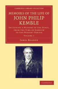 Produktbild: Memoirs of the Life of John Philip Kemble, Esq.
