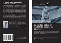 Produktbild: La verdad sobre el modelado basado en agentes