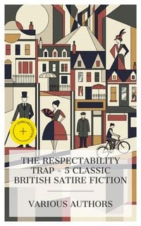 Produktbild: The Respectability Trap - 5 Classic British Satire Fiction