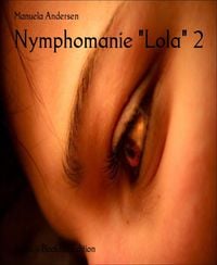 Produktbild: Nymphomanie "Lola" 2