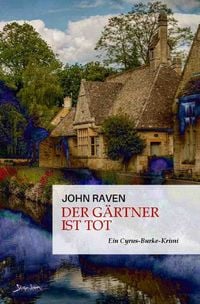 Produktbild: Cyrus Burke / Der G&auml;rtner ist tot