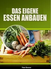 Produktbild: Das eigene Essen selber anbauen