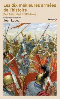 Produktbild: Les dix meilleures arm&eacute;es de l'histoire : des Assyriens &agrave; l'US Army
