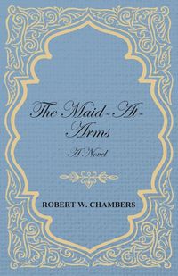 Produktbild: The Maid-At-Arms - A Novel