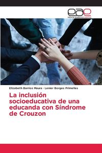 Produktbild: La inclusi&oacute;n socioeducativa de una educanda con S&iacute;ndrome de Crouzon
