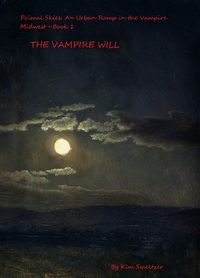 Produktbild: The Vampire Will (Primal Skies: An Urban Romp in the Vampire Midwest, #1)