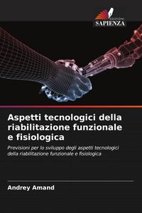 Produktbild: Aspetti tecnologici della riabilitazione funzionale e fisiologica