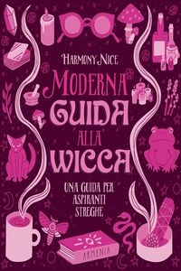Produktbild: Moderna guida alla wicca. Una guida per aspiranti streghe