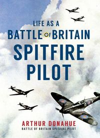 Produktbild: Life as a Battle of Britain Spitfire Pilot