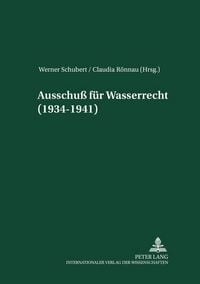 Produktbild: Ausschu&szlig; f&uuml;r Wasserrecht (1934-1941)