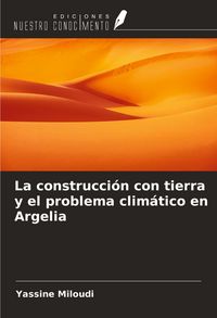Produktbild: La construcci&oacute;n con tierra y el problema clim&aacute;tico en Argelia