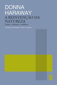 Produktbild: A reinven&ccedil;&atilde;o da natureza - S&iacute;mios, ciborgues e mulheres