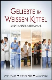 Produktbild: Geliebte im wei&szlig;en Kittel und 4 andere Arztromane
