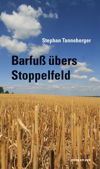 Bild vom Artikel Barfuß übers Stoppelfeld vom Autor Stephan Tanneberger
