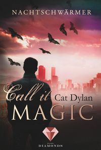 Bild vom Artikel Nachtschwärmer / Call it magic Bd.1 vom Autor Cat Dylan