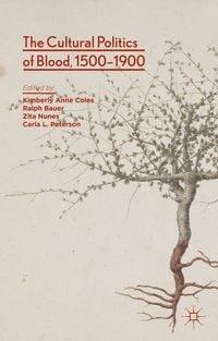 Produktbild: The Cultural Politics of Blood, 1500-1900
