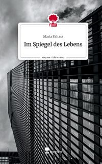 Produktbild: Im Spiegel des Lebens. Life is a Story - story.one
