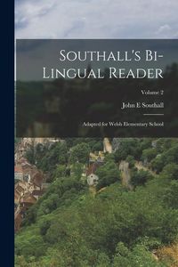 Produktbild: Southall's Bi-lingual Reader: Adapted for Welsh Elementary School; Volume 2
